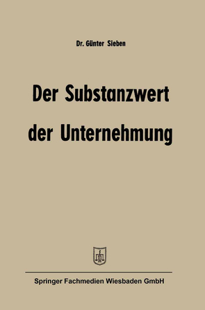 Der Substanzwert der Unternehmung von Sieben,  Günter