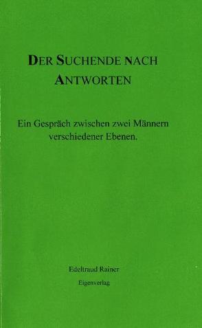 Der Suchende nach Antworten von Rainer,  Edeltraud