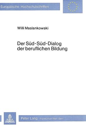 Der Süd-Süd-Dialog der beruflichen Bildung von Maslankowski,  Willi