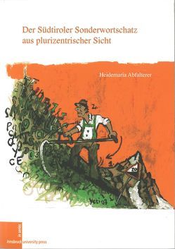 Der Südtiroler Sonderwortschatz aus plurizentrischer Sicht von Abfalterer,  Heidemaria