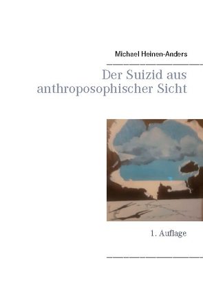 Der Suizid aus anthroposophischer Sicht von Heinen-Anders,  Michael