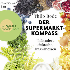 Der Supermarkt-Kompass von Bode,  Thilo, Gössler,  Tim