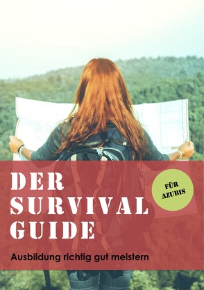 Der Survival Guide für Azubis von Schmitz,  Claudia