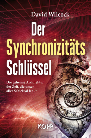 Der Synchronizitäts-Schlüssel von Wilcock,  David