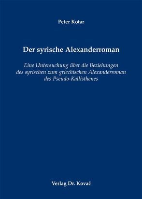 Der syrische Alexanderroman von Kotar,  Peter