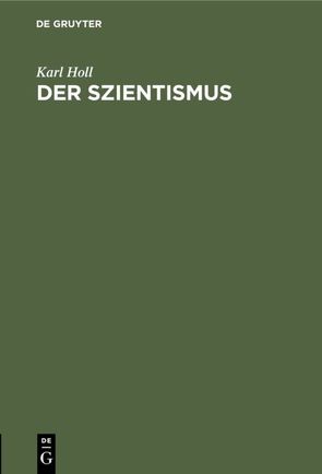 Der Szientismus von Holl,  Karl