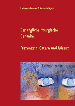 Der tägliche liturgische Gedanke von Dall'Agata,  Matteo, Micco,  Giovanni, Rossau,  Pfarre