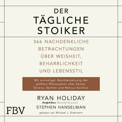 Der tägliche Stoiker von Diekmann,  Michael J., Hanselman,  Stephen, Holiday,  Ryan