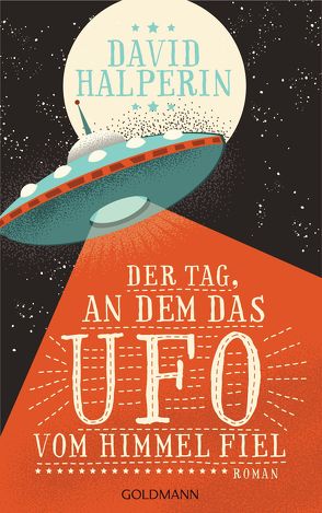 Der Tag, an dem das UFO vom Himmel fiel von Halperin,  David, Ingwersen,  Jörn