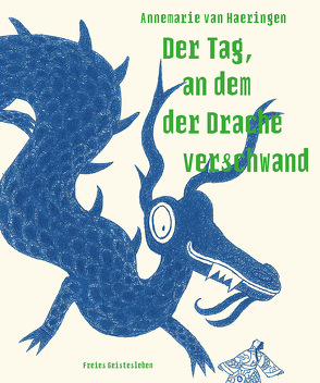 Der Tag, an dem der Drache verschwand von Erdorf,  Rolf, van Haeringen,  Annemarie