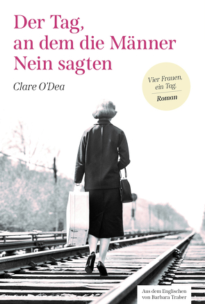 Der Tag, an dem die Männer Nein sagten von O'Dea,  Clare