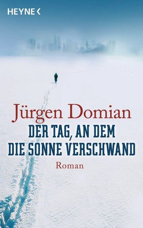 Der Tag, an dem die Sonne verschwand von Domian,  Jürgen