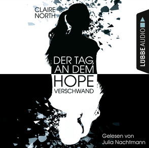 Der Tag, an dem Hope verschwand von Bauche-Eppers,  Eva, Nachtmann,  Julia, North,  Claire