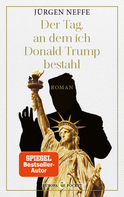 Der Tag, an dem ich Donald Trump bestahl von Neffe,  Jürgen