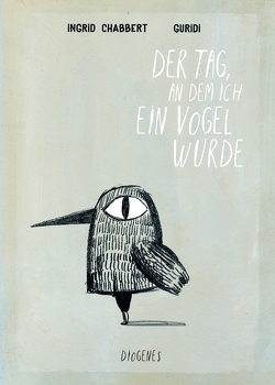 Der Tag, an dem ich ein Vogel wurde von Chabbert,  Ingrid, Meinel,  Maria, Nieto Guridi,  Raúl