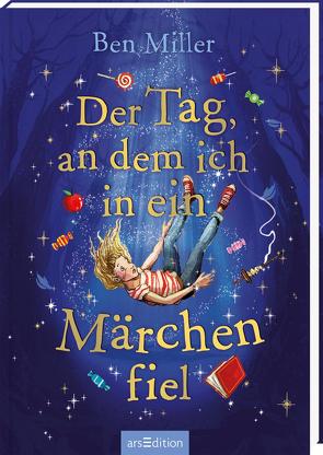 Der Tag, an dem ich in ein Märchen fiel von Flegler,  Leena, Jaglenka Terrazzini,  Daniela, Miller,  Ben