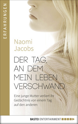 Der Tag, an dem mein Leben verschwand von Jacobs,  Naomi