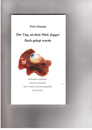 Der Tag, an dem Mick Jagger flach gelegt wurde von Demant,  Peter