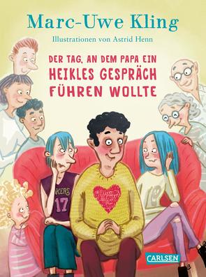 Der Tag, an dem Papa ein heikles Gespräch führen wollte von Henn,  Astrid, Kling,  Marc-Uwe