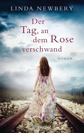 Der Tag, an dem Rose verschwand von Kreutzer,  Anke, Newbery,  Linda