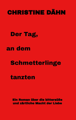 Der Tag, an dem Schmetterlinge tanzten von Dähn,  Christine