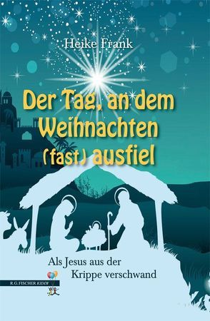 Der Tag, an dem Weihnachten (fast) ausfiel von Frank,  Heike