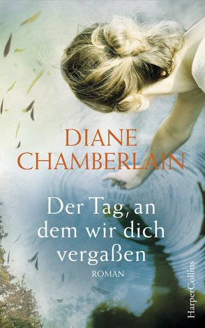 Der Tag, an dem wir dich vergaßen von Ahl,  Marion, Chamberlain,  Diane