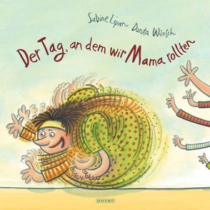 Der Tag, an dem wir Mama rollten von Lipan,  Sabine, Wünsch,  Dorotea