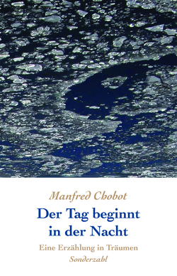 Der Tag beginnt in der Nacht von Chobot,  Manfred