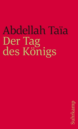 Der Tag des Königs von Riehle,  Andréas, Taïa,  Abdellah