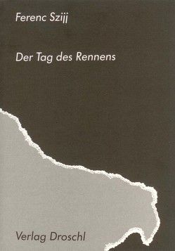 Der Tag des Rennens von Seidler,  Andrea, Szijj,  Ferenc