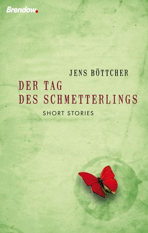 Der Tag des Schmetterlings von Böttcher,  Jens