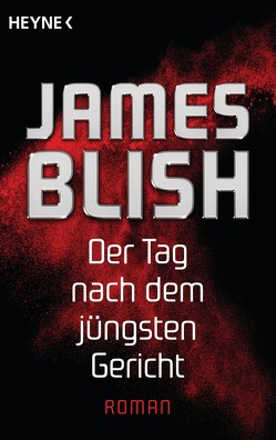 Der Tag nach dem jüngsten Gericht von Blish,  James, Reß-Bohusch,  Birgit