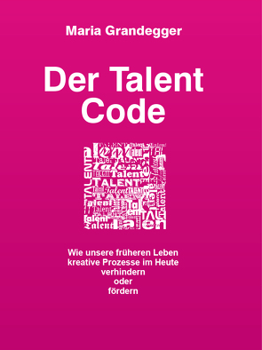 Der Talent-Code von Grandegger,  Maria