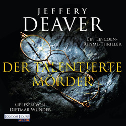 Der talentierte Mörder von Deaver,  Jeffery, Haufschild,  Thomas, Wunder,  Dietmar