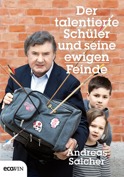 Der talentierte Schüler und seine ewigen Feinde von Salcher,  Andreas