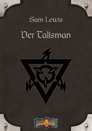 Der Talisman von Dowd,  Tom, Gorden,  Greg, Jenkins,  Scott, Jentzsch,  Christian, Koke,  Jak, Kubasik,  Christopher, Laubenstein,  Jeff, Lewis,  Sam, Prosperi,  Louis J