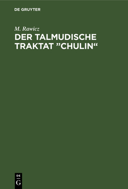 Der talmudische Traktat „Chulin“ von Rawicz,  M.