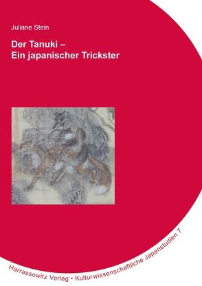 Der Tanuki – Ein japanischer Trickster von Stein,  Juliane