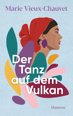 Der Tanz auf dem Vulkan von Glover,  Kaiama L., Lemmens,  Nathalie, Vieux-Chauvet,  Marie