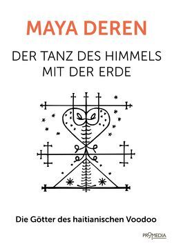 Der Tanz des Himmels mit der Erde von Deren,  Maya, Gebhardt,  Sabine