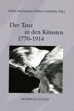 Der Tanz in den Künsten 1770 – 1914 von Aurnhammer,  Achim, Schnitzler,  Günter