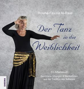 Der Tanz in die Weiblichkeit von Al-Rawi,  Rosina-Fawzia