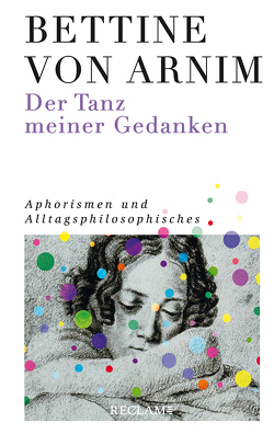 »Der Tanz meiner Gedanken« von Arnim,  Bettine von, Bunzel,  Wolfgang, Heymach,  Petra