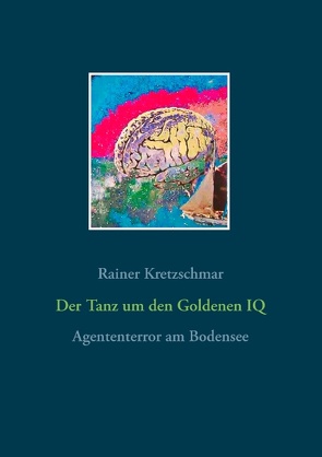 Der Tanz um den Goldenen IQ von Kretzschmar,  Rainer