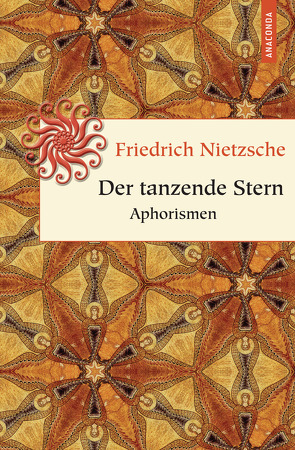 Der tanzende Stern. Aphorismen von Kilian,  Kai, Nietzsche,  Friedrich