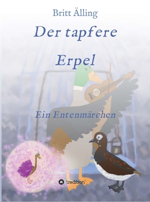 Der tapfere Erpel von Älling,  Britt