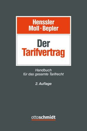 Der Tarifvertrag von Bepler,  Klaus, Bork,  Alexander, Engels,  Andreas, Gäntgen,  Hans Jörg, Grau,  Timon, Greiner,  Stefan, Henssler,  Martin, Hexel,  Christoph, Höfling,  Wolfram, Höpfner,  Clemens, Moll,  Wilhelm, Natzel,  Ivo, Seitz,  Stefan, Sittard,  Ulrich, Stamer,  Katrin, Steffan,  Ralf, Tillmanns,  Kerstin, Ulber,  Daniel, Werner,  Marc