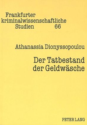 Der Tatbestand der Geldwäsche von Dionyssopoulou,  Athanassia