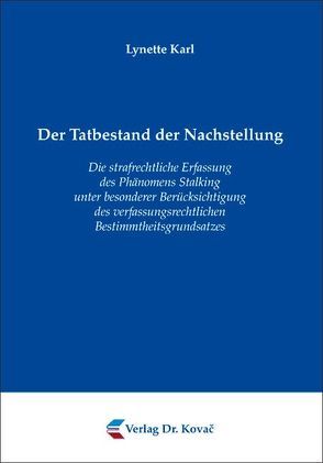 Der Tatbestand der Nachstellung von Karl,  Lynette